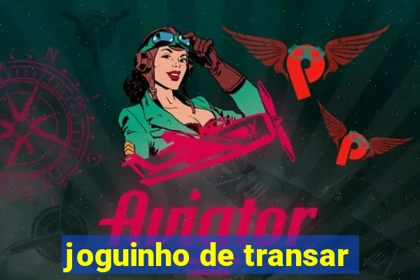 joguinho de transar